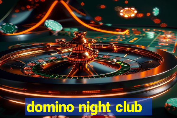 domino night club